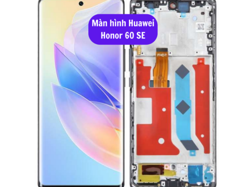 Thay màn hình Huawei Honor 60 SE, Sửa chữa màn hình Huawei uy tín lấy ...