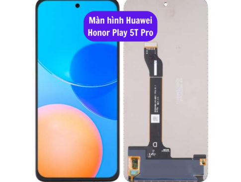 Thay Man Hinh Huawei Honor Play 5t Pro Sua Chua Man Hinh Huawei Uy Tin Lay Ngay Tai Ha Noi