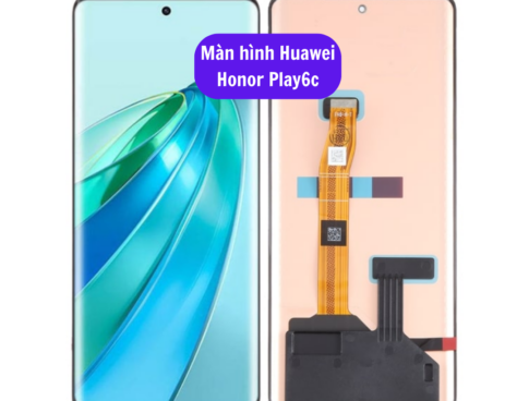 Thay Man Hinh Huawei Honor Play6c Sua Chua Man Hinh Huawei Uy Tin Lay Ngay Tai Ha Noi