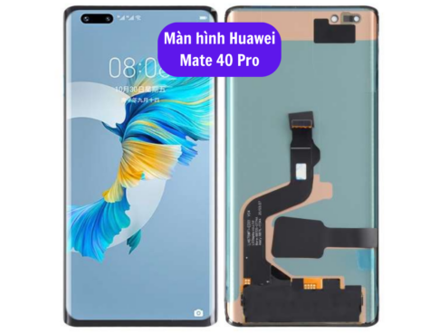 Thay Man Hinh Huawei Mate 40 Pro Sua Chua Man Hinh Huawei Uy Tin Lay Ngay Tai Ha Noi