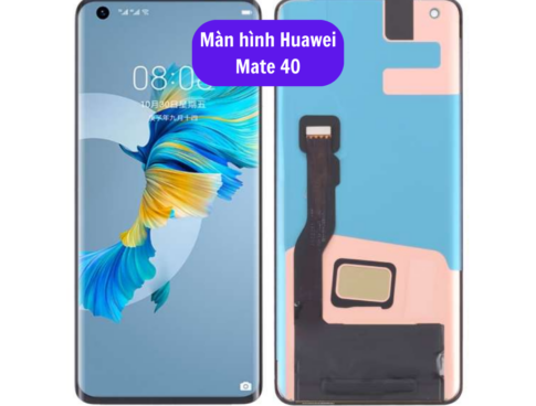 Thay Man Hinh Huawei Mate 40 Sua Chua Man Hinh Huawei Uy Tin Lay Ngay Tai Ha Noi