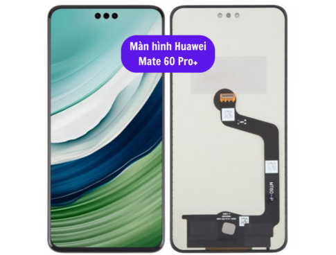 Thay Man Hinh Huawei Mate 60 Pro Sua Chua Man Hinh Huawei Uy Tin Lay Ngay Tai Ha Noi