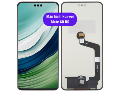 Thay Man Hinh Huawei Mate 60 Rs Sua Chua Man Hinh Huawei Uy Tin Lay Ngay Tai Ha Noi