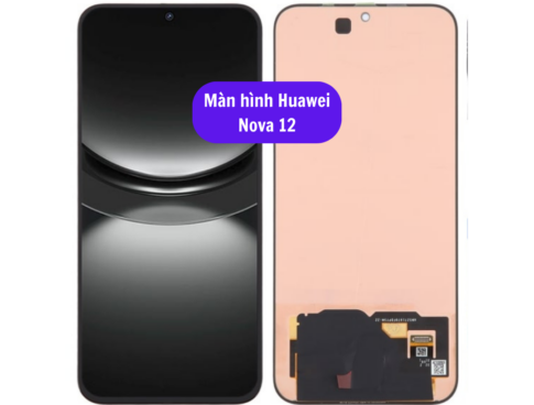 Thay Man Hinh Huawei Nova 12 Sua Chua Man Hinh Huawei Uy Tin Lay Ngay Tai Ha Noi