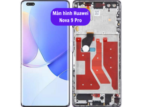 Thay Man Hinh Huawei Nova 9 Pro Sua Chua Man Hinh Huawei Uy Tin Lay Ngay Tai Ha Noi