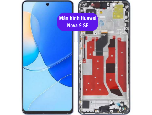 Thay Man Hinh Huawei Nova 9 Se Sua Chua Man Hinh Huawei Uy Tin Lay Ngay Tai Ha Noi