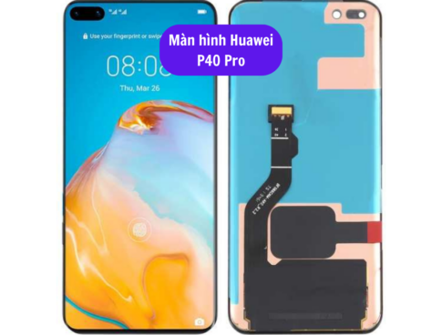 Thay Man Hinh Huawei P40 Pro Sua Chua Man Hinh Huawei Uy Tin Lay Ngay Tai Ha Noi