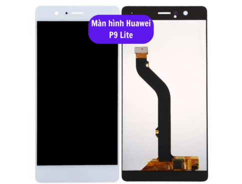 Thay Man Hinh Huawei P9 Lite Sua Chua Man Hinh Huawei Uy Tin Lay Ngay Tai Ha Noi