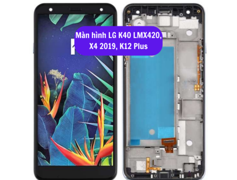 Thay Man Hinh Lg K40 Lmx420 X4 2019 K12 Plus Sua Chua Man Hinh Lg Uy Tin Lay Ngay Tai Ha Noi