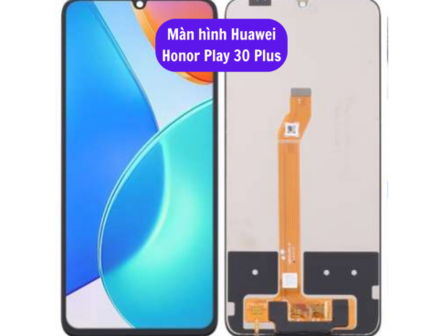 Thay Man Hinh Huawei Honor Play 30 Plus Sua Chua Man Hinh Huawei Uy Tin Lay Ngay Tai Ha Noi