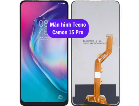 Thay Man Hinh Tecno Camon 15 Pro Sua Chua Man Hinh Tecno Uy Tin Lay Ngay Tai Ha Noi