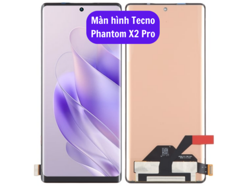 Thay Man Hinh Tecno Phantom X2 Pro Sua Chua Man Hinh Tecno Uy Tin Lay Ngay Tai Ha Noi