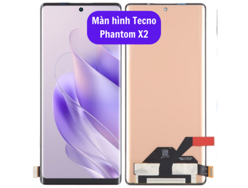 Thay Man Hinh Tecno Phantom X2 Sua Chua Man Hinh Tecno Uy Tin Lay Ngay Tai Ha Noi