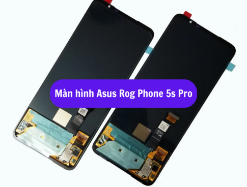 Thay Man Hinh Asus Rog Phone 5s Pro Sua Chua Man Hinh Asus Uy Tin Lay Ngay Tai Ha Noi