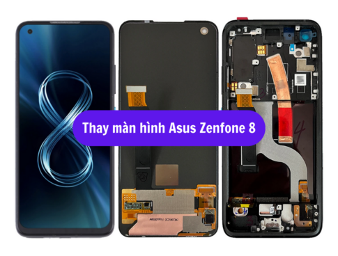 Thay Man Hinh Asus Zenfone 8 Sua Chua Man Hinh Asus Uy Tin Lay Ngay Tai Ha Noi