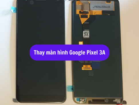 Thay Man Hinh Google Pixel 3a Sua Chua Man Hinh Google Uy Tin Lay Ngay Tai Ha Noi