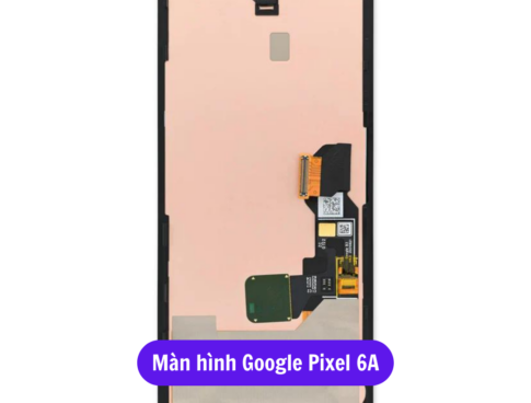 Thay Man Hinh Google Pixel 6a Sua Chua Man Hinh Google Uy Tin Lay Ngay Tai Ha Noi