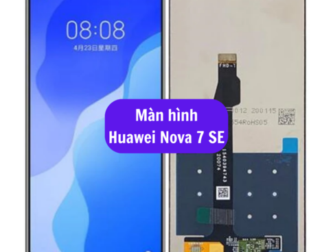 Thay Man Hinh Huawei Nova 7 Se Sua Chua Man Hinh Huawei Uy Tin Lay Ngay Tai Ha Noi