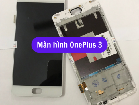 Thay Man Hinh Oneplus 3 Sua Chua Man Hinh Oneplus Uy Tin Lay Ngay Tai Ha Noi