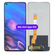 Thay màn hình Oppo K10, Sửa chữa màn hình Oppo uy tín lấy ngay tại Hà Nội