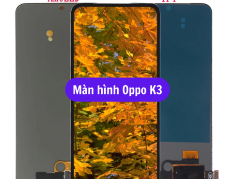 Thay Man Hinh Oppo K3 Sua Chua Man Hinh Oppo Uy Tin Lay Ngay Tai Ha Noi