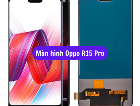 Thay Man Hinh Oppo R15 Pro Sua Chua Man Hinh Oppo Uy Tin Lay Ngay Tai Ha Noi