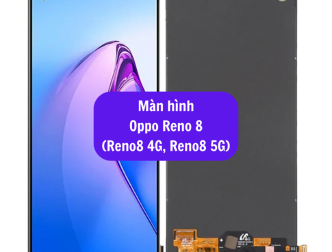 Thay Man Hinh Oppo Reno 8 Sua Chua Man Hinh Oppo Uy Tin Lay Ngay Tai Ha Noi