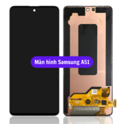 Thay màn hình Samsung A51, Sửa chữa màn hình Samsung uy tín lấy ngay tại Hà Nội