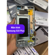 Thay màn hình Samsung S10 Plus, Sửa chữa màn hình Samsung uy tín lấy ngay tại Hà Nội