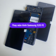 Thay màn hình Samsung S20 FE, Sửa chữa màn hình Samsung uy tín lấy ngay tại Hà Nội