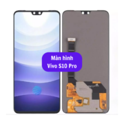 Thay màn hình Vivo S10 Pro, Sửa chữa màn hình Vivo uy tín lấy ngay tại Hà Nội