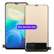 Thay màn hình Vivo S10e, Sửa chữa màn hình Vivo uy tín lấy ngay tại Hà Nội