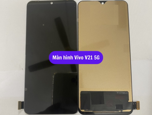 Thay Man Hinh Vivo V21 5g Sua Chua Man Hinh Vivo Uy Tin Lay Ngay Tai Ha Noi