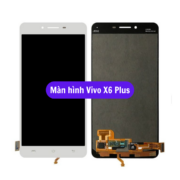 Thay màn hình Vivo X6 Plus, Sửa chữa màn hình Vivo uy tín lấy ngay tại Hà Nội