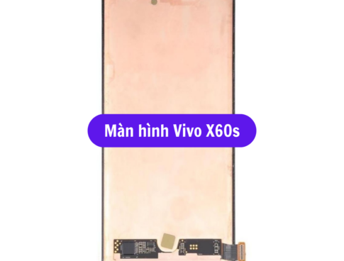 Thay Man Hinh Vivo X60s Sua Chua Man Hinh Vivo Uy Tin Lay Ngay Tai Ha Noi