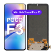 Thay màn hình Xiaomi Poco F3, Sửa chữa màn hình Xiaomi uy tín lấy ngay tại Hà Nội