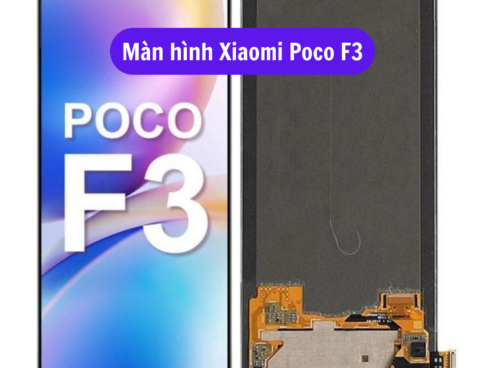 Thay Man Hinh Xiaomi Poco F3 Sua Chua Man Hinh Xiaomi Uy Tin Lay Ngay Tai Ha Noi