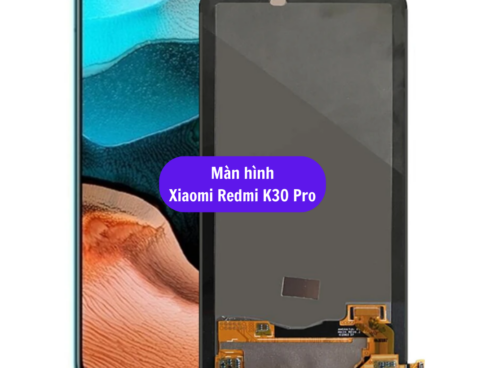 Thay Man Hinh Xiaomi Redmi K30 Pro Sua Chua Man Hinh Xiaomi Uy Tin Lay Ngay Tai Ha Noi