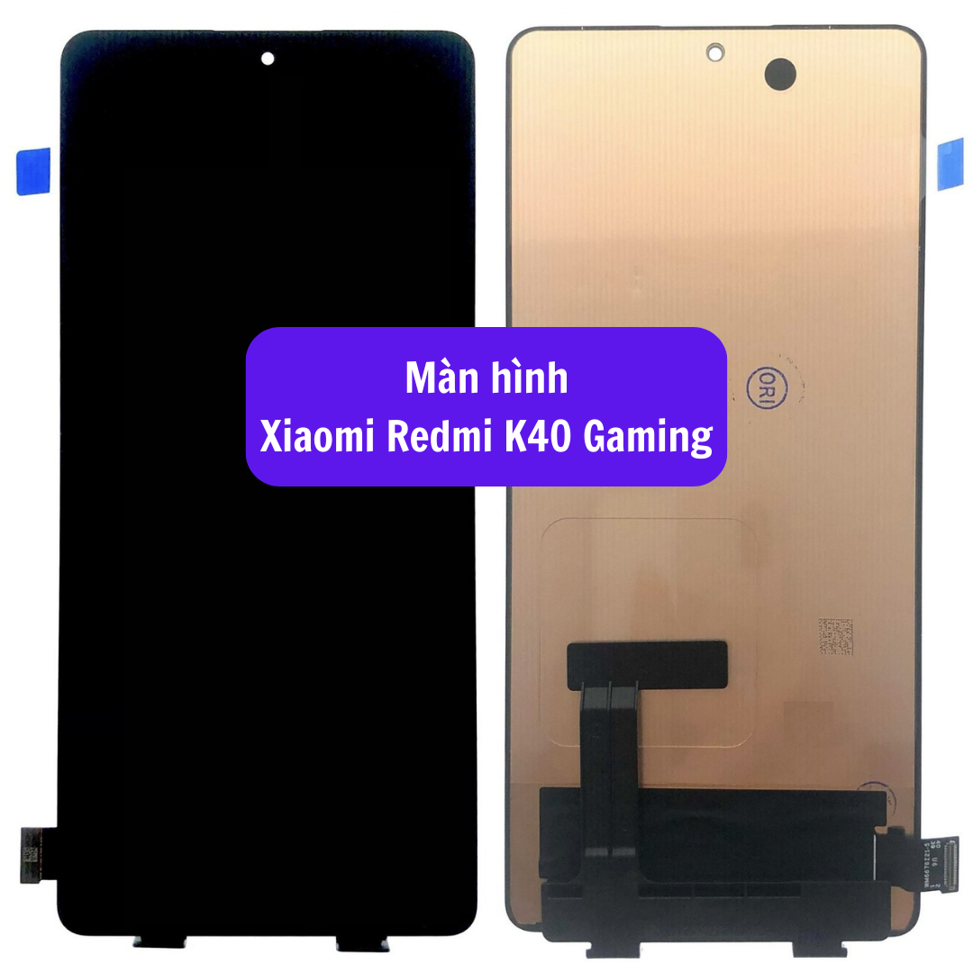 Thay màn hình Xiaomi Redmi K40 Gaming uy tín lấy ngay tại Hà Nội