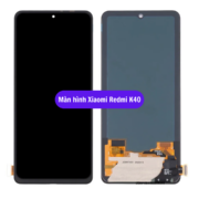 Thay màn hình Xiaomi Redmi K40, Sửa chữa màn hình Xiaomi uy tín lấy ngay tại Hà Nội