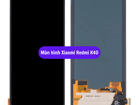 Thay Man Hinh Xiaomi Redmi K40 Sua Chua Man Hinh Xiaomi Uy Tin Lay Ngay Tai Ha Noi