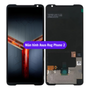 Thay màn hình Asus Rog Phone 2, Sửa chữa màn hình Asus uy tín lấy ngay tại Hà Nội