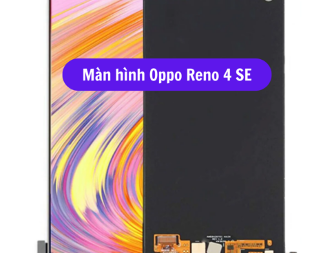 Thay Man Hinh Oppo Reno 4 Se Sua Chua Man Hinh Oppo Uy Tin Lay Ngay Tai Ha Noi