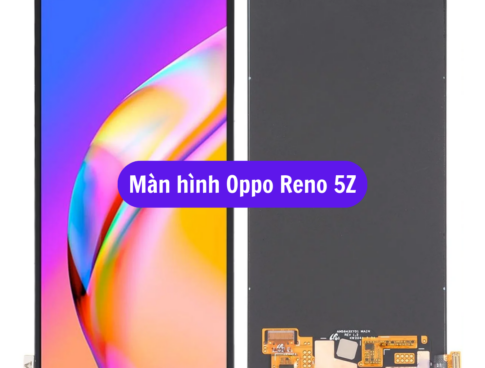 Thay Man Hinh Oppo Reno 5z Sua Chua Man Hinh Oppo Uy Tin Lay Ngay Tai Ha Noi