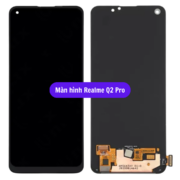 Thay màn hình Realme Q2 Pro, Sửa chữa màn hình Realme uy tín lấy ngay tại Hà Nội