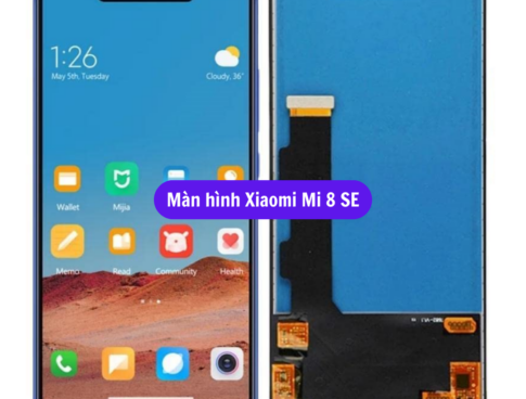 Thay Man Hinh Xiaomi Mi 8 Se Sua Chua Man Hinh Xiaomi Uy Tin Lay Ngay Tai Ha Noi