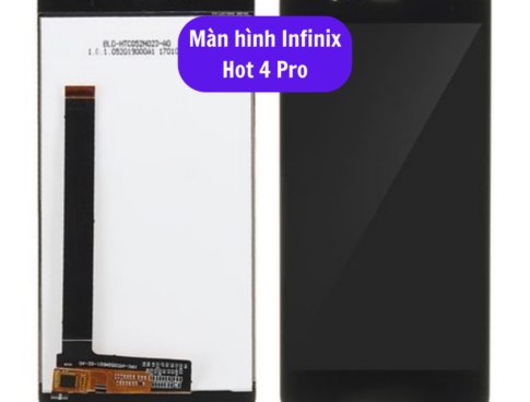 Thay Man Hinh Infinix Hot 4 Pro Sua Chua Man Hinh Infinix Uy Tin Lay Ngay Tai Ha Noi