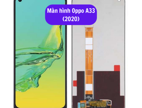 Thay Man Hinh Oppo A33 2020 Sua Chua Man Hinh Oppo Uy Tin Lay Ngay Tai Ha Noi