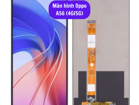 Thay Man Hinh Oppo A56 4g 5g Sua Chua Man Hinh Oppo Uy Tin Lay Ngay Tai Ha Noi