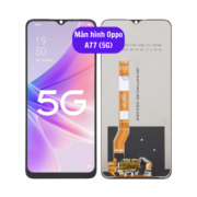 Thay màn hình Oppo A77 (5G), Sửa chữa màn hình Oppo uy tín lấy ngay tại Hà Nội